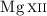 Mathematical equation: $\ion{Mg}{xii}$