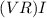 Mathematical equation: $(VR)I$