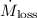 Mathematical equation: $\dot{M}_{\rm loss}$