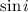 Mathematical equation: $\sin i$