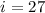 Mathematical equation: $i=27$