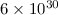 Mathematical equation: $6\times 10^{30}$