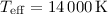 Mathematical equation: ${{T_{\rm eff}}}=14\,000\,{\mathrm K}$
