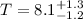 Mathematical equation: $T=8.1^{+1.3}_{-1.2}$