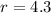 Mathematical equation: $r =4.3$