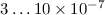 Mathematical equation: $3\dots10\times10^{-7}$