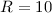 Mathematical equation: $R=10$