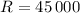 Mathematical equation: $R=45\,000$