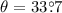 Mathematical equation: $\theta=33\fdg7$