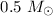 Mathematical equation: $0.5~M_{\sun}$