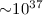 Mathematical equation: ${\sim} 10^{37}$