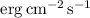 Mathematical equation: $\rm erg\,cm^{-2}\,s^{-1}$