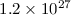 Mathematical equation: $1.2 \times 10^{27}$