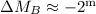 Mathematical equation: $\Delta M_B \approx -2^{\rm m}$