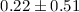 Mathematical equation: $0.22 \pm 0.51$