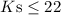 Mathematical equation: $K {\rm s}\le22$