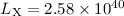 $L_{\rm X} = 2.58 \times 10 ^{40}$