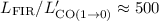 $L_{\rm FIR}/L^\prime_{\rm CO(1\rightarrow0)} \approx 500$