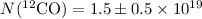 $N(^{12}{\rm CO})=1.5 \pm 0.5 \times 10^{19}$
