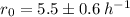 $r_0=5.5\pm 0.6 \:h^{-1}$
