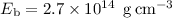 $E_{\rm b} = 2.7 \times 10^{14}~{\rm\,g\,cm}^{-3}$