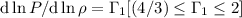 ${\rm d}\ln P/{\rm d}\ln\rho = \Gamma_1 [(4/3)\leq \Gamma_1 \leq 2] $