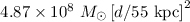 $4.87\times10^8~M_\odot \left[d/55~{\rm kpc}\right]^2$