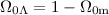 $\Omega_{{\rm 0 \Lambda}} = 1 -\Omega_{{\rm 0m}}$