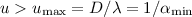 $u>u_\mathrm{max}=D/\lambda=1/\alpha_\mathrm{min}$
