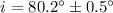 $i = 80.2^{\circ} \pm 0.5^{\circ}$