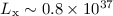 $L_{\rm x} \sim 0.8 \times 10^{37}$