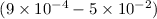 $(9\times 10^{-4}- 5 \times 10^{-2})$