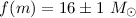 $f(m) = 16 \pm 1~M_{\odot}$