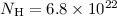 $N_{\rm H} = 6.8 \times 10^{22}$