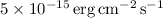 $5\times10^{-15}\,{\rm erg\,cm^{-2}\,s^{-1}}$