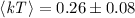 $\langle {\it kT}\rangle=0.26\pm0.08$
