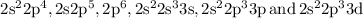 $\rm{2s^2} \rm{2p^4}, \rm{2s2p^5}, \rm{2p^6}, \rm{2s^2} \rm{2s^{3} 3s}, \rm{2s^2} \rm{2p^{3} 3p} \, and \, \rm{2s^2}\rm{2p^{3} 3d}$