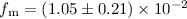 $f_{\rm m} = (1.05\pm 0.21)\times 10^{-2}$