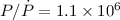 $P/\dot{P} = 1.1\times10^{6}$
