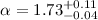 $\alpha = 1.73_{-0.04}^{+0.11}$