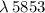 $\lambda\,5853$