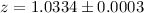 $z=1.0334 \pm 0.0003$