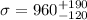 $\sigma=960_{-120}^{+190}$
