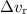 $\Delta v_{\rm r}$