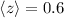 $\langle z \rangle=0.6$
