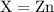 ${\rm X}={\rm Zn}$