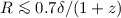 $R\la 0.7\delta /(1+z)$
