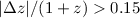 Mathematical equation: $|\Delta z|/(1+z) > 0.15$