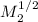 Mathematical equation: $M_2^\mathrm{1/2}$