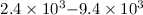 Mathematical equation: $2.4\times10^{3}{-}9.4\times10^{3}$
